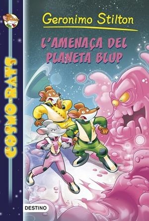L'AMENAÇA DEL PLANETA BLUP COSMO-RATS 1 | 9788490573891 | STILTON, GERONIMO | Llibreria Online de Vilafranca del Penedès | Comprar llibres en català