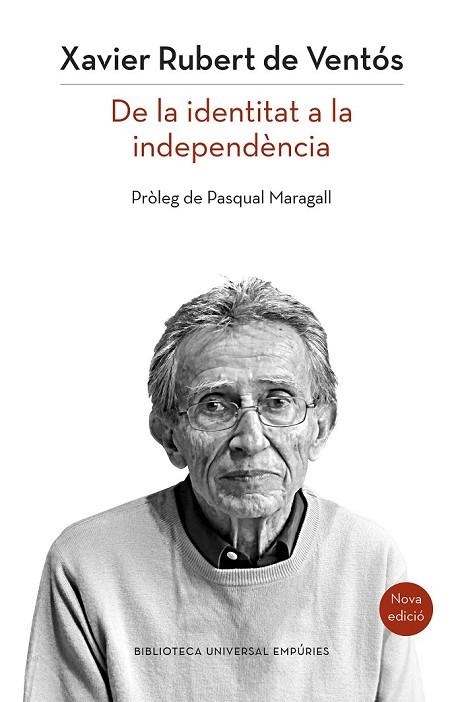 DE LA IDENTITAT A LA INDEPENDÈNCIA (NOVA EDICIÓ) | 9788497879514 | RUBERT DE VENTOS, XAVIER | Llibreria L'Odissea - Libreria Online de Vilafranca del Penedès - Comprar libros
