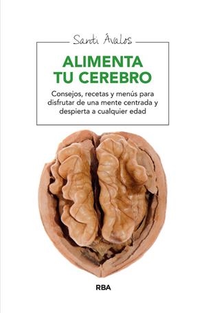 ALIMENTA TU CEREBRO | 9788415541851 | AVALOS, SANTI | Llibreria L'Odissea - Libreria Online de Vilafranca del Penedès - Comprar libros