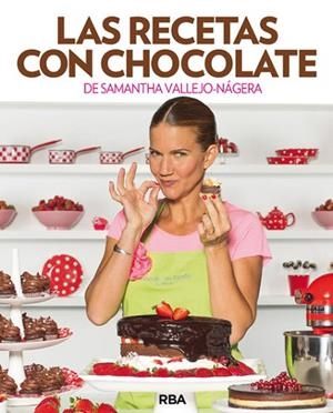 LAS RECETAS CON CHOCOLATE | 9788490562642 | VALLEJO-NÁGERA , SAMANTHA | Llibreria Online de Vilafranca del Penedès | Comprar llibres en català