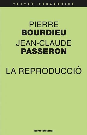LA REPRODUCCIÓ | 9788497665018 | BOURDIEU, PIERRE / PASSERON, JEAN-CLAUDE  | Llibreria Online de Vilafranca del Penedès | Comprar llibres en català
