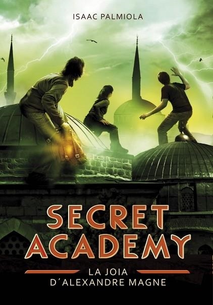SECRET ACADEMY 2 LA JOIA D'ALEXANDRE MAGNE | 9788490431993 | PALMIOLA, ISAAC | Llibreria L'Odissea - Libreria Online de Vilafranca del Penedès - Comprar libros