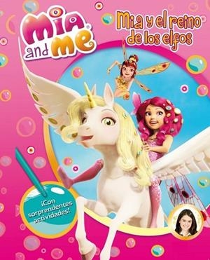 MIA AND ME MIA Y EL REINO DE LOS ELFOS | 9788401906862 | AA. VV. | Llibreria L'Odissea - Libreria Online de Vilafranca del Penedès - Comprar libros