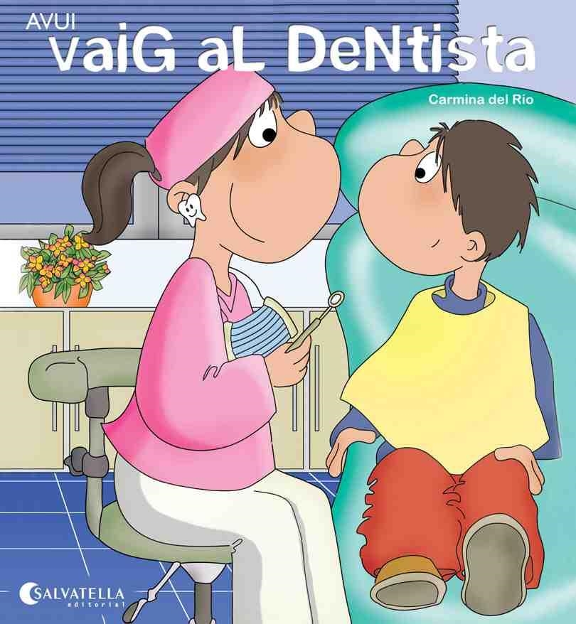 AVUI VAIG EL DENTISTA | 9788484127666 | DEL RIO GALVE, CARMINA | Llibreria L'Odissea - Libreria Online de Vilafranca del Penedès - Comprar libros