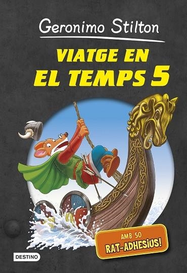 VIATGE EN EL TEMPS 5 | 9788490574027 | STILTON, GERONIMO | Llibreria Online de Vilafranca del Penedès | Comprar llibres en català