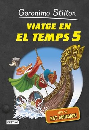VIATGE EN EL TEMPS 5 | 9788490574027 | STILTON, GERONIMO | Llibreria Online de Vilafranca del Penedès | Comprar llibres en català