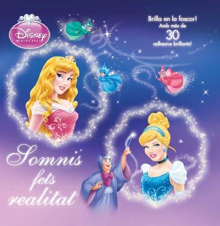 PRINCESES DISNEY SOMNIS FETS REALITAT | 9788490572764 | DISNEY | Llibreria Online de Vilafranca del Penedès | Comprar llibres en català