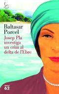 JOSEP PLA INVESTIGA UN CRIM AL DELTA DE L'EBRE | 9788429773118 | PORCEL, BALTASAR | Llibreria L'Odissea - Libreria Online de Vilafranca del Penedès - Comprar libros