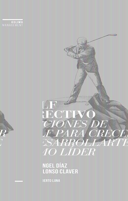 GOLF DIRECTIVO | 9788494235849 | DÍAZ ESCOTO, MIGUEL ÁNGEL/ALONSO CLAVER, RAFAEL | Llibreria Online de Vilafranca del Penedès | Comprar llibres en català