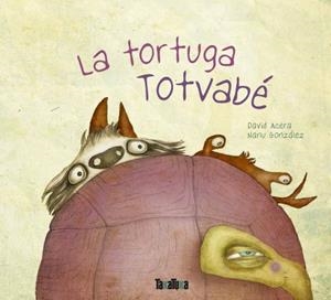 LA TORTUGA TOTVABÉ | 9788416003174 | ACERA, DAVID | Llibreria L'Odissea - Libreria Online de Vilafranca del Penedès - Comprar libros
