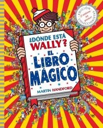 DÓNDE ESTÁ WALLY EL LIBRO MÁGICO | 9788415579748 | HANDFORD, MARTIN | Llibreria L'Odissea - Libreria Online de Vilafranca del Penedès - Comprar libros