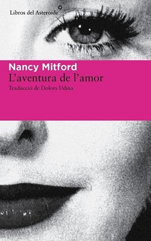 L'AVENTURA DE L'AMOR | 9788415625926 | MITFORD, NANCY | Llibreria L'Odissea - Libreria Online de Vilafranca del Penedès - Comprar libros