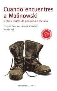 CUANDO ENCUENTRES A MALINOWSKI Y OTROS RELATOS DE PERIODISMO | 9788415706199 | AA.VV | Llibreria L'Odissea - Libreria Online de Vilafranca del Penedès - Comprar libros