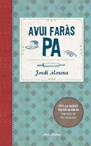 AVUI FARÀS PA | 9788415642800 | MORERA I RANSANZ, JORDI | Llibreria Online de Vilafranca del Penedès | Comprar llibres en català