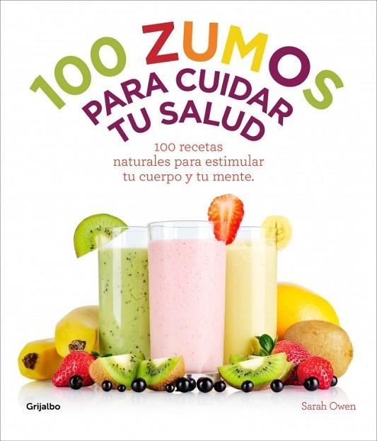 100 ZUMOS PARA CUIDAR TU SALUD | 9788415989486 | OWEN, SARAH | Llibreria Online de Vilafranca del Penedès | Comprar llibres en català