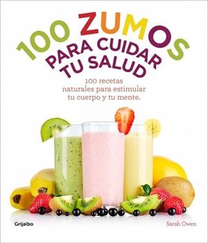 100 ZUMOS PARA CUIDAR TU SALUD | 9788415989486 | OWEN, SARAH | Llibreria Online de Vilafranca del Penedès | Comprar llibres en català