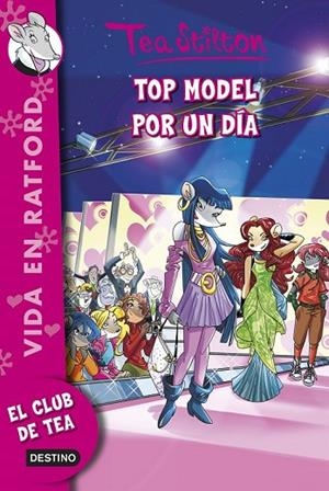 TOP MODEL POR UN DÍA 12 | 9788408128397 | STILTON, TEA | Llibreria Online de Vilafranca del Penedès | Comprar llibres en català