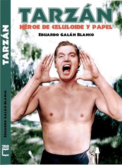 TARZÁN HEROE DE CELULOIDE Y PAPEL | 9788415405818 | GALÁN BLANCO, EDUARDO | Llibreria L'Odissea - Libreria Online de Vilafranca del Penedès - Comprar libros