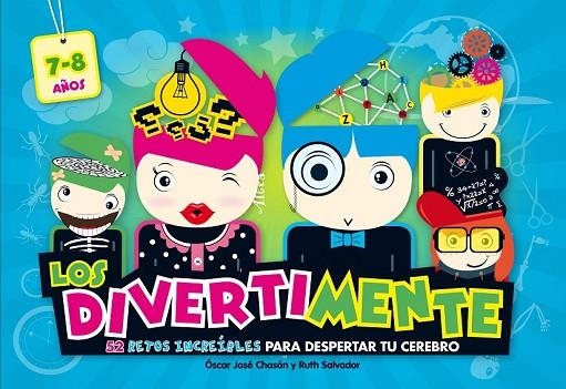 LOS DIVERTIMENTE (7/8 AÑOS). 52 RETOS INCREÍBLES PARA DESPERTAR TU CEREBRO | 9788437200880 | CHASAN, OSCAR JOSE/SALVADOR CHINCHILLA, RUTH | Llibreria L'Odissea - Libreria Online de Vilafranca del Penedès - Comprar libros