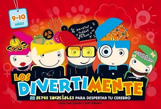 LOS DIVERTIMENTE (9/10 AÑOS). 52 RETOS INCREÍBLES PARA DESPERTAR TU CEREBRO | 9788437200897 | CHASAN, OSCAR JOSE/SALVADOR CHINCHILLA, RUTH | Llibreria L'Odissea - Libreria Online de Vilafranca del Penedès - Comprar libros