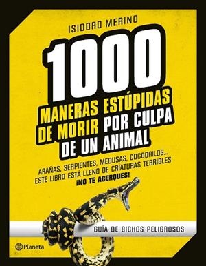 1000 MANERAS ESTÚPIDAS DE MORIR POR CULPA DE UN ANIMAL | 9788408130246 | MERINO, ISIDORO | Llibreria Online de Vilafranca del Penedès | Comprar llibres en català