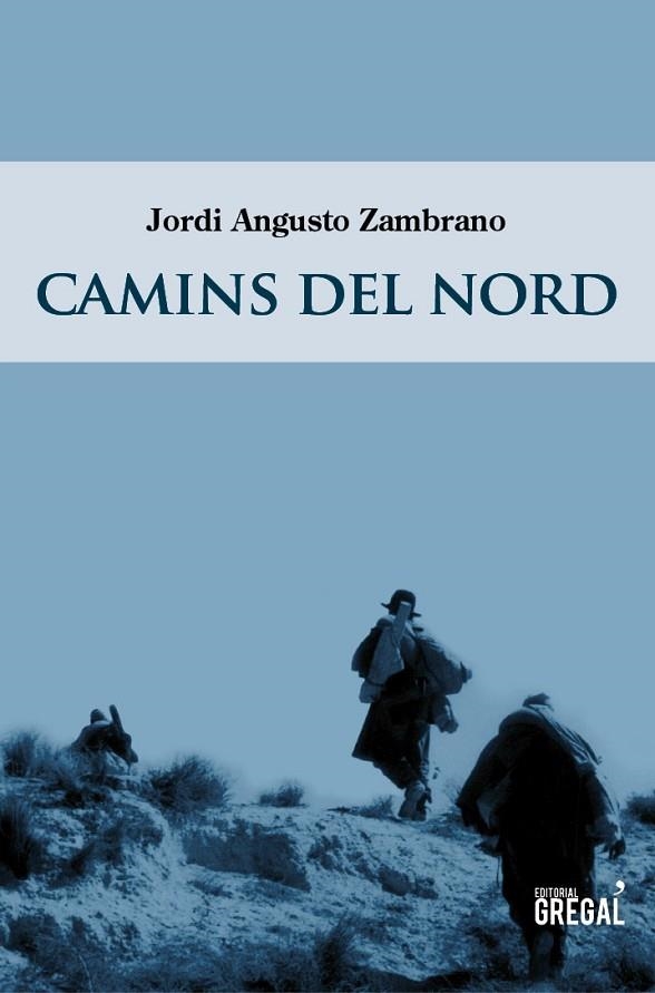 CAMINS DEL NORD | 9788494272912 | ANGUSTO, JORDI | Llibreria L'Odissea - Libreria Online de Vilafranca del Penedès - Comprar libros