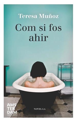 COM SI FOS AHIR | 9788415645467 | MUÑOZ GARCÍA, TERESA | Llibreria L'Odissea - Libreria Online de Vilafranca del Penedès - Comprar libros