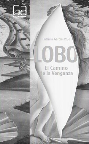 LOBO EL CAMINO DE LA VENGANZA | 9788467571646 | GARCÍA-ROJO, PATRICIA | Llibreria L'Odissea - Libreria Online de Vilafranca del Penedès - Comprar libros