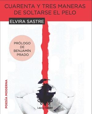 CUARENTA Y TRES MANERAS DE SOLTARSE EL PELO | 9788415786290 | SASTRE, ELVIRA | Llibreria L'Odissea - Libreria Online de Vilafranca del Penedès - Comprar libros