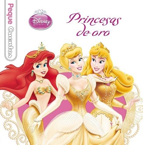 PRINCESAS DE ORO PEQUECUENTOS | 9788499515533 | DISNEY | Llibreria L'Odissea - Libreria Online de Vilafranca del Penedès - Comprar libros