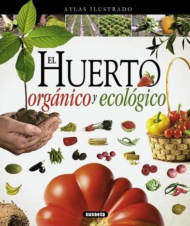 EL HUERTO ORGÁNICO Y ECOLÓGICO | 9788467733488 | AA. VV. | Llibreria Online de Vilafranca del Penedès | Comprar llibres en català