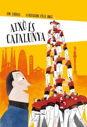 AIXÒ ÉS CATALUNYA | 9788490574041 | TERRADES, TONI | Llibreria Online de Vilafranca del Penedès | Comprar llibres en català