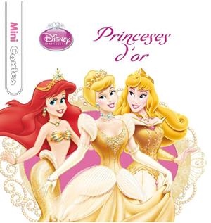 PRINCESES D'OR MINICONTES | 9788490574096 | DISNEY | Llibreria Online de Vilafranca del Penedès | Comprar llibres en català