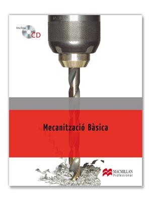 MECANITZACIÓ BÀSICA | 9788479426774 | FENOLL CASTELLÓ, JAIME/SECO DE HERRERA TORREGROSA, JOSÉ/BORJA SENDRA, JAIME CARLOS | Llibreria L'Odissea - Libreria Online de Vilafranca del Penedès - Comprar libros