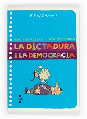 LA DICTADURA I LA DEMOCRÀCIA | 9788466135689 | LABBE, BRIGITTE I DUPONT BEURIER, PIERRE FRANÇOIS | Llibreria Online de Vilafranca del Penedès | Comprar llibres en català
