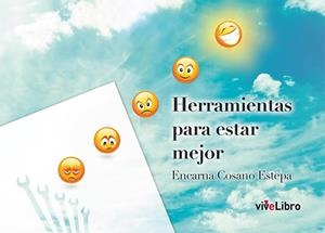 HERRAMIENTAS PARA ESTAR MEJOR | 9788416097876 | COSANO ESTEPA, ENCARNA | Llibreria Online de Vilafranca del Penedès | Comprar llibres en català