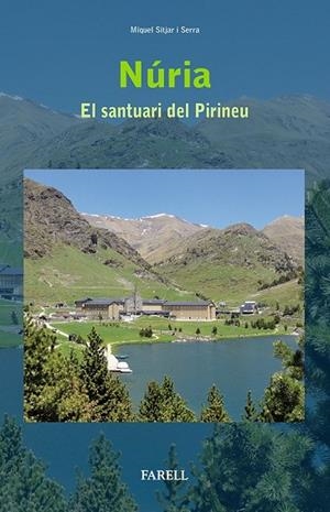 NÚRIA. EL SANTUARI DEL PIRINEU | 9788492811601 | SITJAR I SERRA, MIQUEL | Llibreria L'Odissea - Libreria Online de Vilafranca del Penedès - Comprar libros