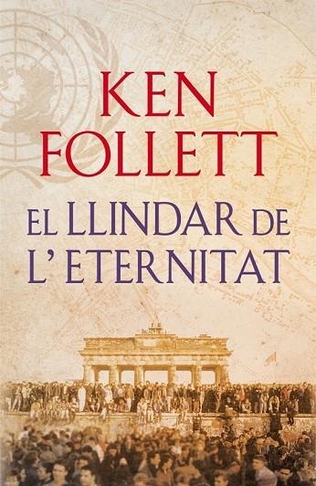 EL LLINDAR DE L'ETERNITAT (THE CENTURY 3) | 9788415961079 | FOLLETT, KEN | Llibreria L'Odissea - Libreria Online de Vilafranca del Penedès - Comprar libros