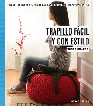 TRAPILLO FÁCIL Y CON ESTILO | 9788448020194 | CRAFTS, ROSAS  | Llibreria Online de Vilafranca del Penedès | Comprar llibres en català