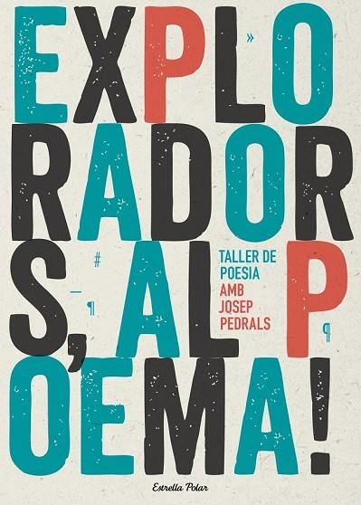 EXPLORADORS AL POEMA TALLER DE POESIA | 9788490574317 | PEDRALS, JOSEP | Llibreria Online de Vilafranca del Penedès | Comprar llibres en català