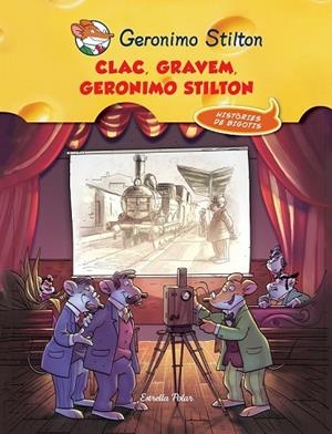 CLAC GRAVEM GERONIMO STILTON | 9788490574225 | STILTON, GERONIMO | Llibreria Online de Vilafranca del Penedès | Comprar llibres en català
