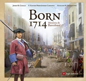 BORN 1714 | 9788416139095 | HERNÀNDEZ CARDONA, FRANCESC XAVIER / CASALS, JOSEP R | Llibreria Online de Vilafranca del Penedès | Comprar llibres en català