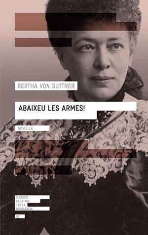 ABAIXEU LES ARMES | 9788416139071 | VON SUTTNER, BERTHA | Llibreria Online de Vilafranca del Penedès | Comprar llibres en català