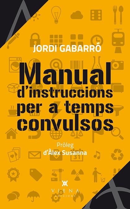 MANUAL D'INSTRUCCIONS PER A TEMPS CONVULSOS | 9788483307984 | GABARRÓ SERRA, JORDI | Llibreria Online de Vilafranca del Penedès | Comprar llibres en català