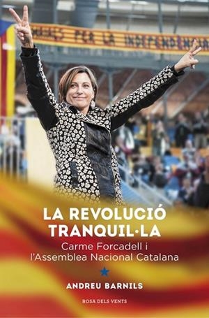 LA REVOLUCIÓ TRANQUIL·LA | 9788415961376 | BARNILLS CARRERA,ANDREU | Llibreria Online de Vilafranca del Penedès | Comprar llibres en català