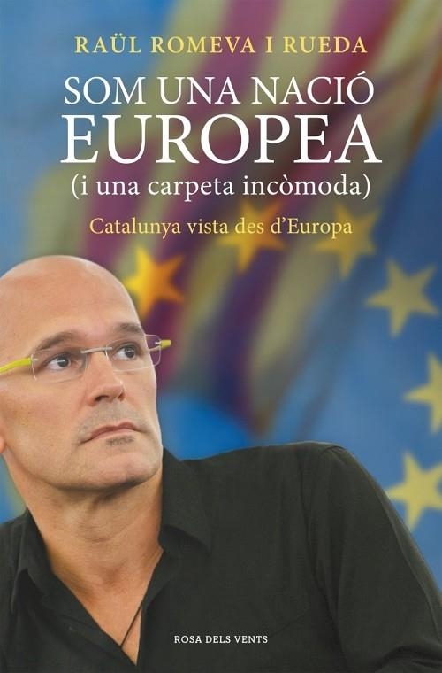 SOM UNA NACIÓ EUROPEA (I UNA CARPETA INCÒMODA) | 9788415961338 | ROMEVA I RUEDA,RAUL | Llibreria L'Odissea - Libreria Online de Vilafranca del Penedès - Comprar libros