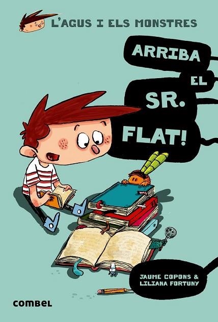L'AGUS I ELS MONSTRES 1 ARRIBA EL SR. FLAT ! | 9788498259100 | COPONS, JAUME/FORTUNY, LILIANA | Llibreria L'Odissea - Libreria Online de Vilafranca del Penedès - Comprar libros