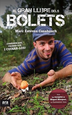 EL GRAN LLIBRE DELS BOLETS | 9788416154005 | ESTÉVEZ CASABOSCH, MARC | Llibreria Online de Vilafranca del Penedès | Comprar llibres en català