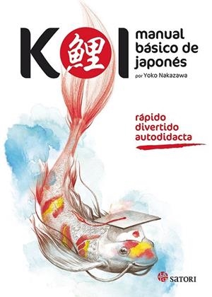 KOI MANUAL BÁSICO DE JAPONÉS | 9788494239014 | NAKAZAWA, YOKO | Llibreria L'Odissea - Libreria Online de Vilafranca del Penedès - Comprar libros