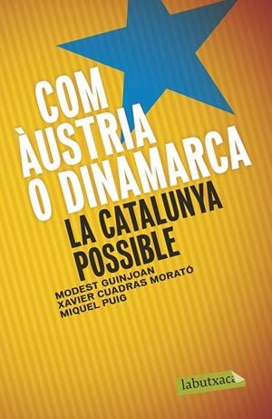COM ÀUSTRIA O DINAMARCA | 9788499309019 | GUINJOAN, MODEST / CUADRAS, XAVIER / PUIG, MIQUEL | Llibreria L'Odissea - Libreria Online de Vilafranca del Penedès - Comprar libros